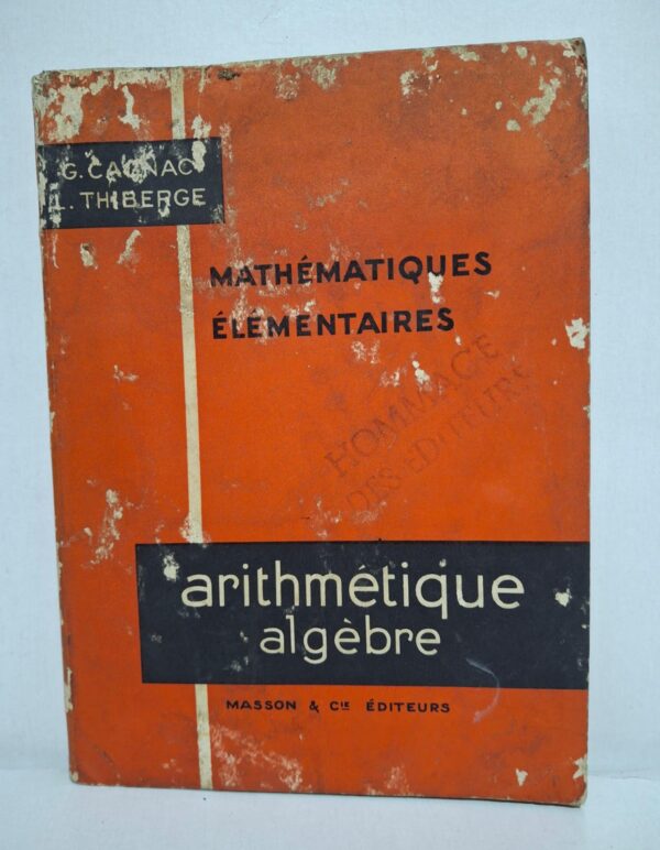 Mathématiques élémentaires : Arithmétique – Algèbre est un manuel éducatif conçu pour apprendre les bases essentielles des mathématiques.