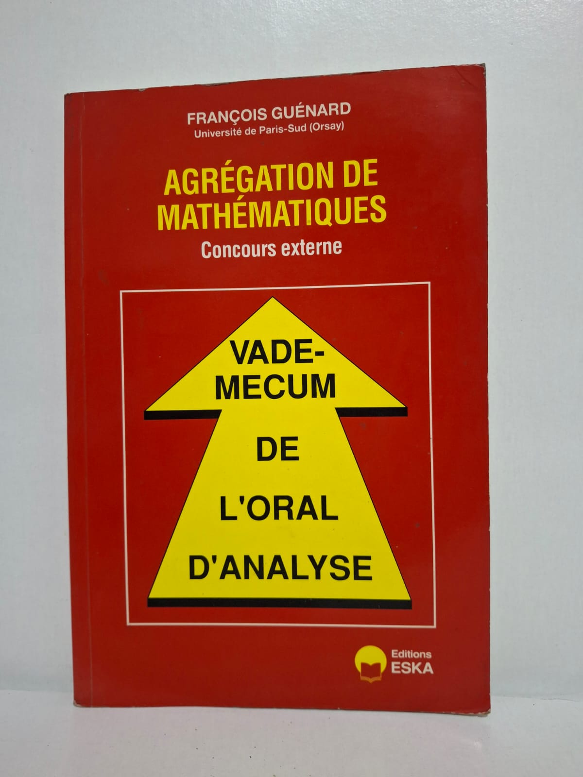 Agrégation de Mathématiques (Concours externe) : Vade-Mecum de l'oral d'analyse-François Guénard Agrégation de Mathématiques (Concours externe) : Vade-Mecum de l'oral d'analysen-François Guénard