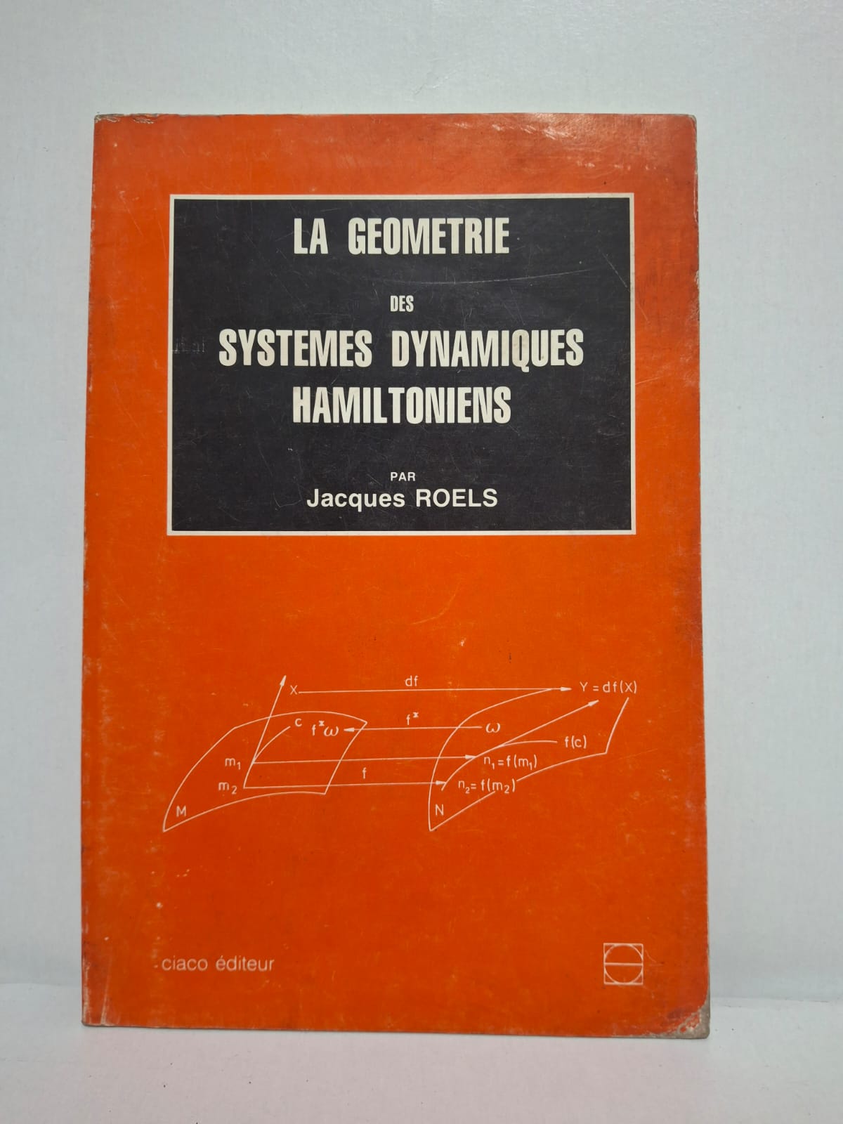 La géométrie des systèmes dynamiques hamiltoniens-Jacques Roels La géométrie des systèmes dynamiques hamiltoniens-Jacques Roels