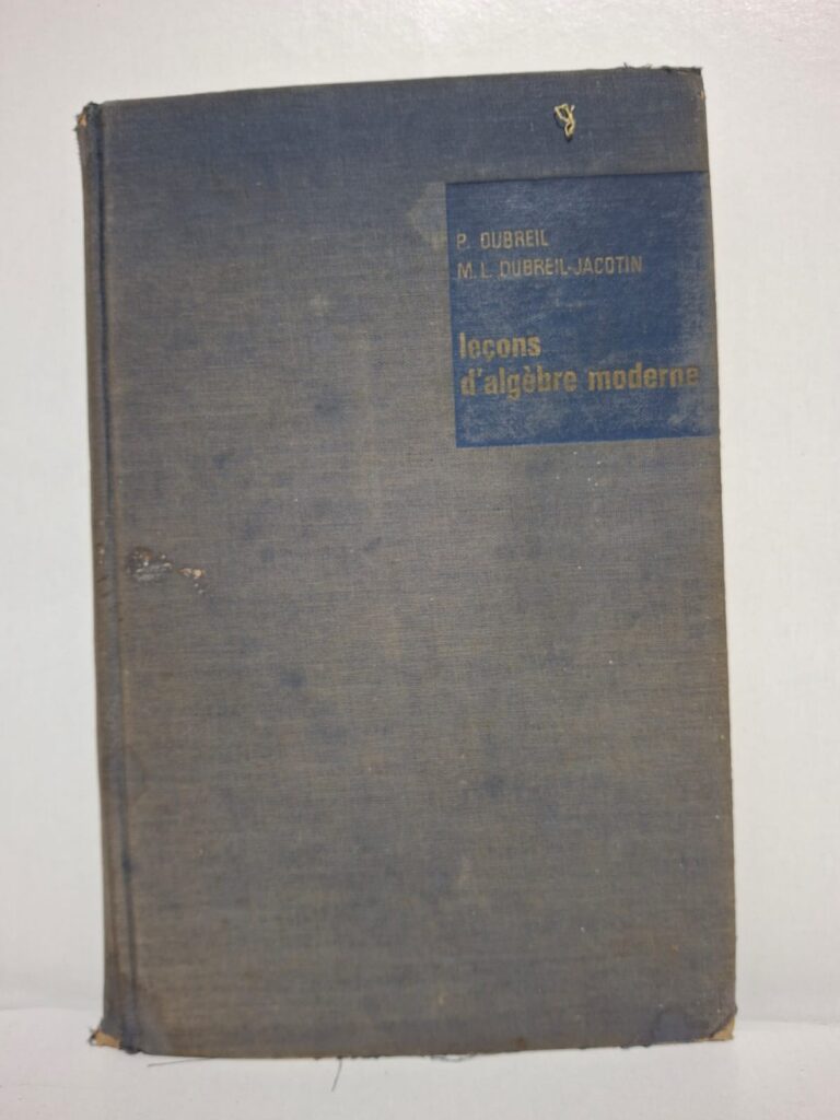 Leçons d'algèbre moderne-P. Dubreil / M. L. Dubreil-Jacotin