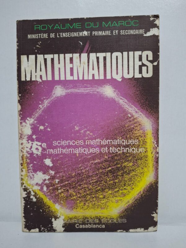 Mathématiques : 6e Sciences Mathématiques, Mathématiques et Technique (Royaume du Maroc)