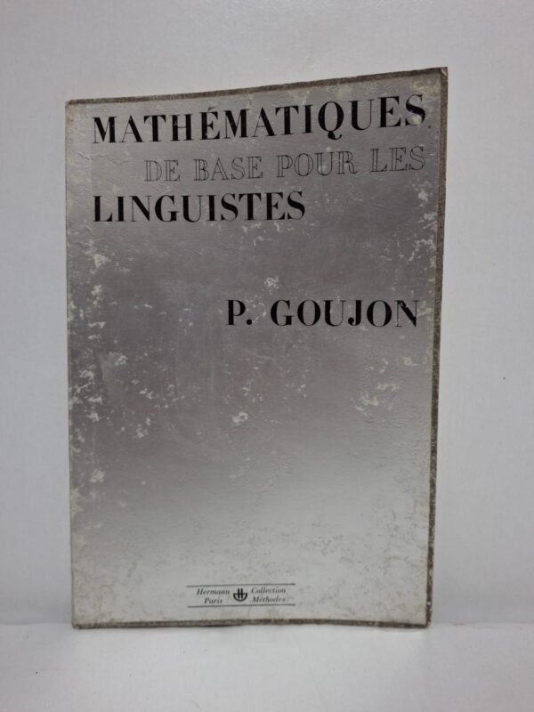 Mathématiques de base pour les linguistes-P. Goujon