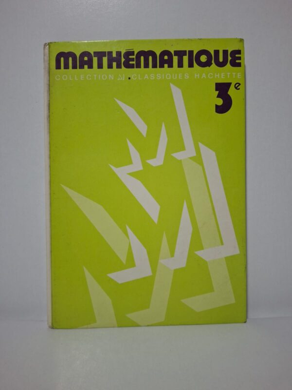 Mathématique - Collection J. Classiques Hachette 3e-G. Gautier, C. Thiercé, J. Girard