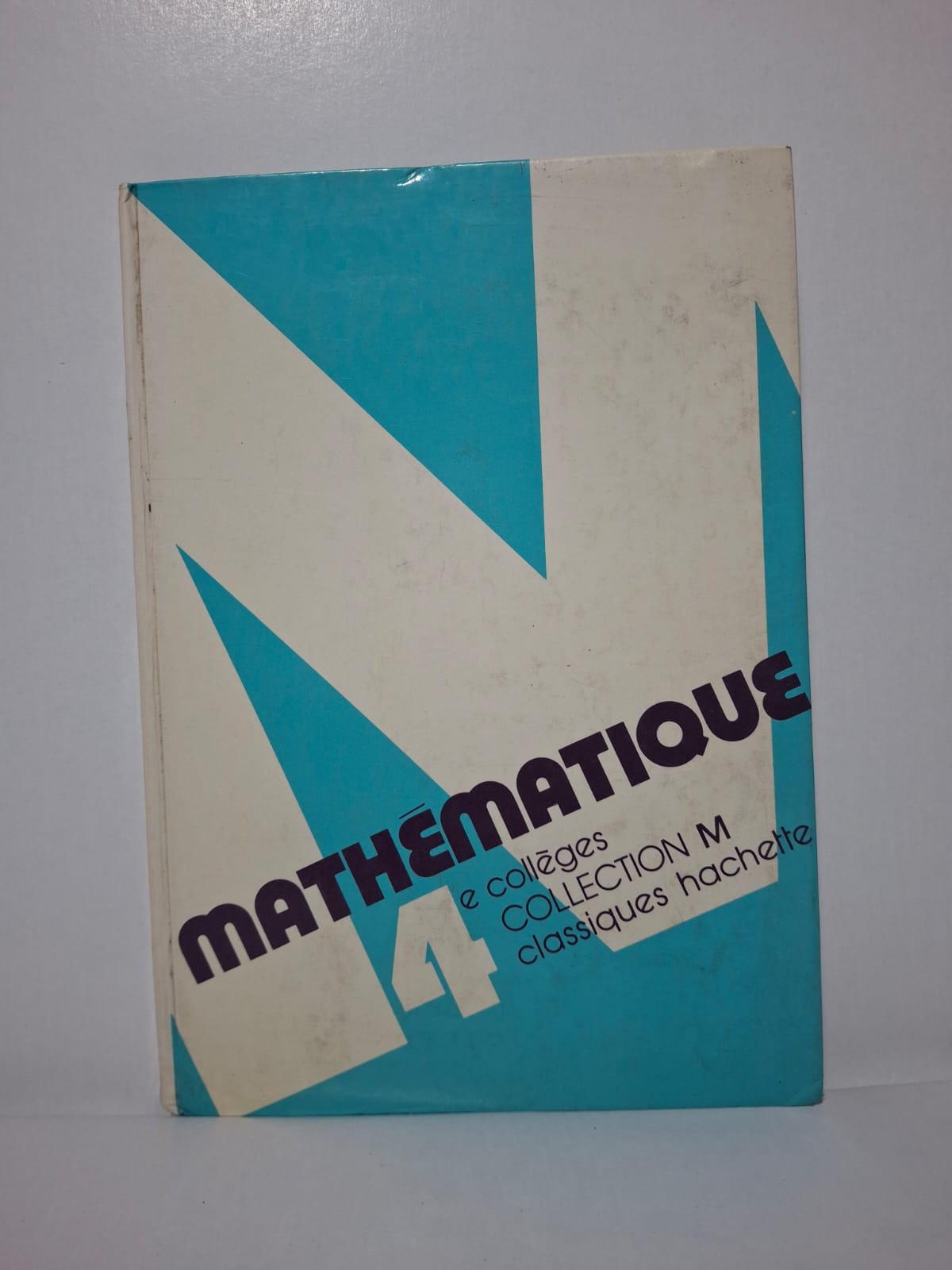 Mathématique 4e collèges - Collection M Classiques Hachette-G. Gautier, C. Thiercé Mathématique 4e collèges - Collection M Classiques Hachette-G. Gautier, C. Thiercé