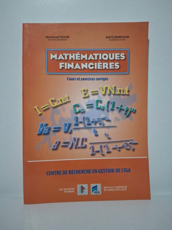 Mathématiques Financières - Cours et exercices corrigés-Mohamed Diouri et Adil Elmarhoum