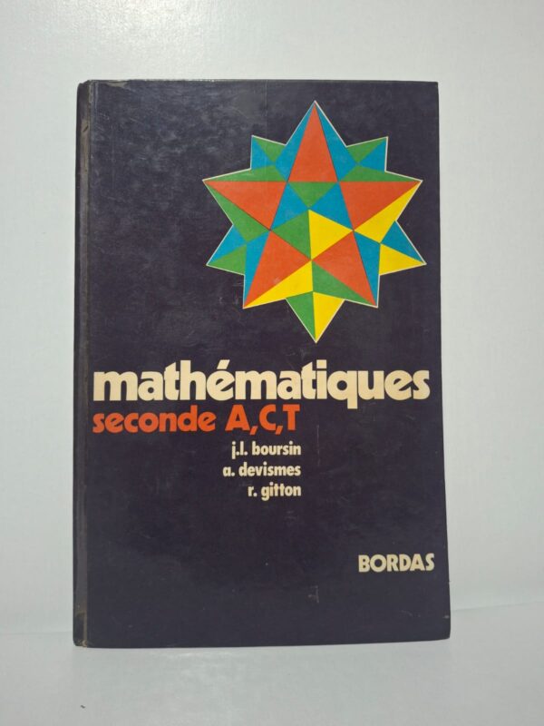 Mathématiques - seconde A, C, T-J.L. Boursin, A. Devismes et R. Gitton