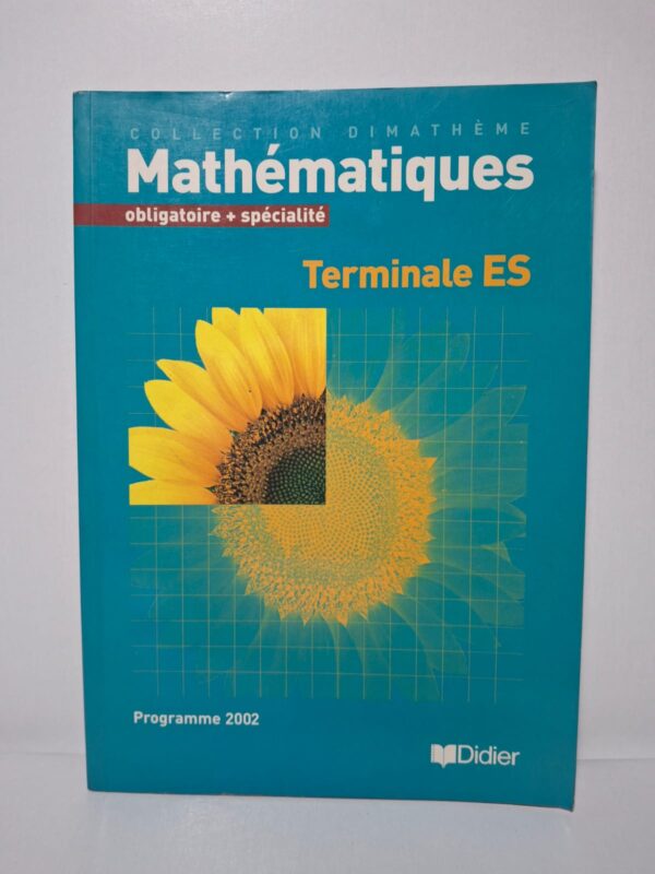 Mathématiques - Terminale ES (Collection Dimathème)