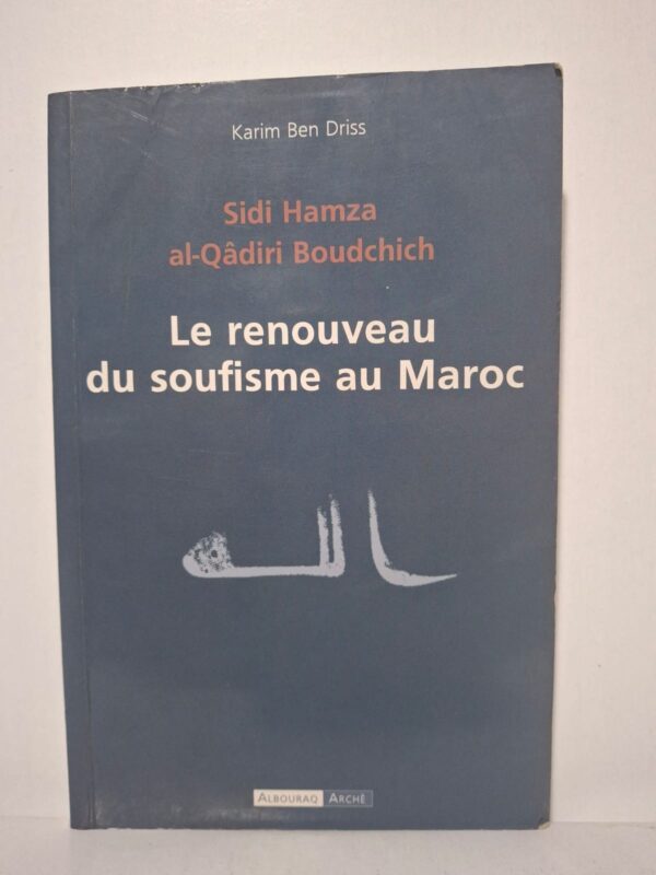 Cet ouvrage étudie le développement du soufisme marocain à travers la figure de Sidi Hamza al-Qâdiri Boudchich.
