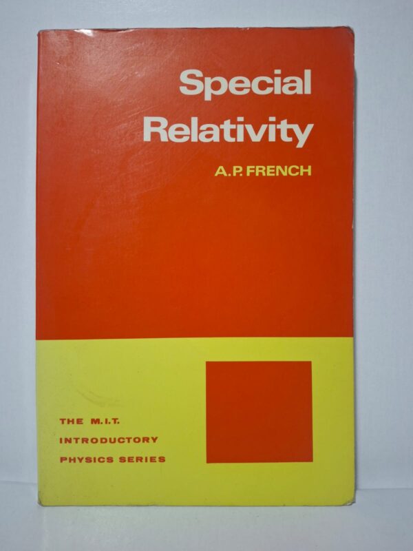 Special Relativity (The M.I.T. Introductory Physics Series)-A.P. French (Anthony Philip French)