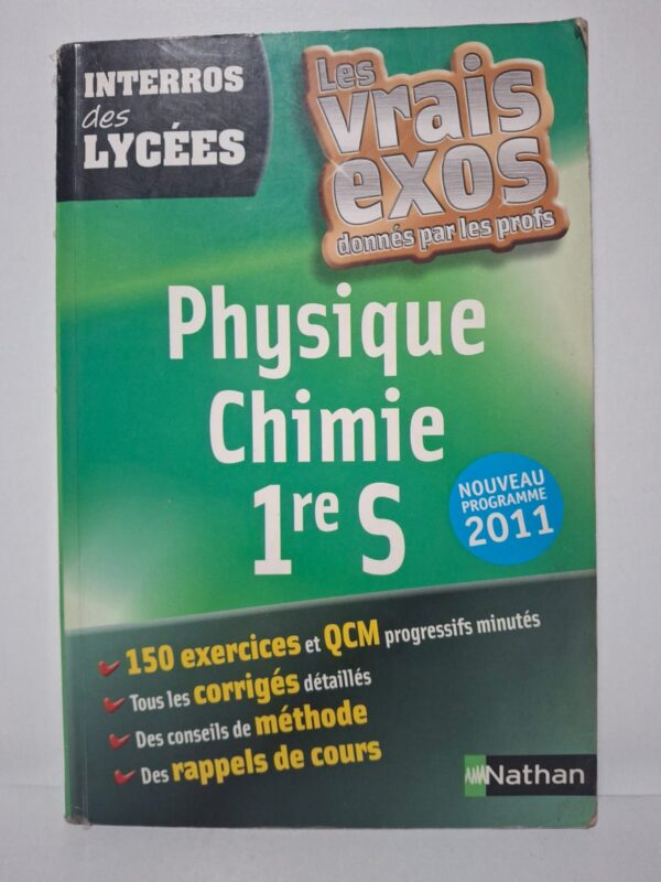 Physique Chimie 1re S - Interros des Lycées (Les vrais exos donnés par les profs)