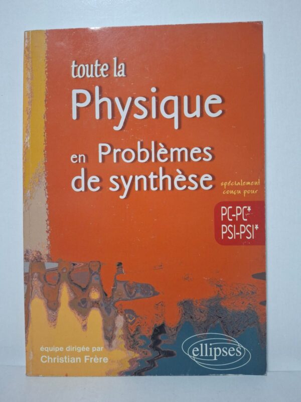 Toute la Physique en Problèmes de synthèse (PC-PC* / PSI-PSI*)-Publié aux éditions Ellipses, cet ouvrage de Christian Frère est un outil de perfectionnement intensif spécialement calibré pour la préparation des écrits aux concours des grandes écoles scientifiques. À travers quinze problèmes transversaux et fouillés, il aborde des sujets variés allant de la dynamique des molécules diatomiques aux transformations de Lorentz, en passant par les supraconducteurs et l'optique. Chaque énoncé est conçu pour stimuler l'esprit d'analyse en croisant plusieurs branches de la physique sur un même thème. Les solutions complètes et très détaillées guident l'étudiant dans la structuration de son raisonnement et l'acquisition des méthodes de rédaction indispensables pour réussir les épreuves de haut niveau.