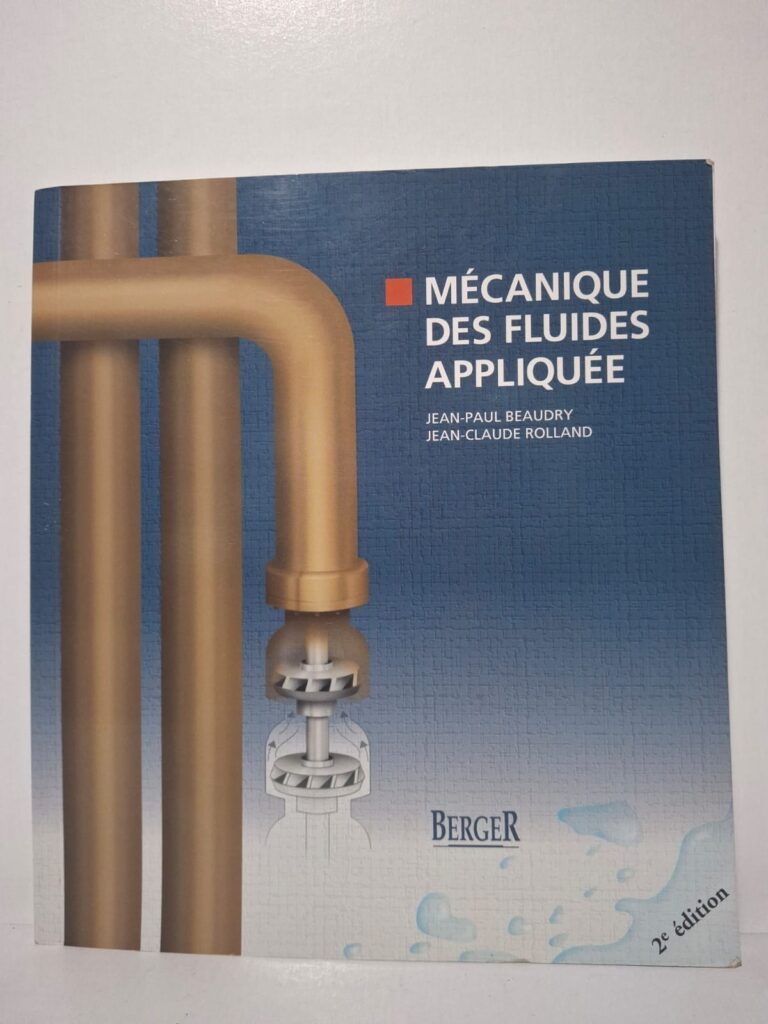 Mécanique des fluides appliquée (2e édition)-Jean-Paul Beaudry, Jean-Claude Rolland