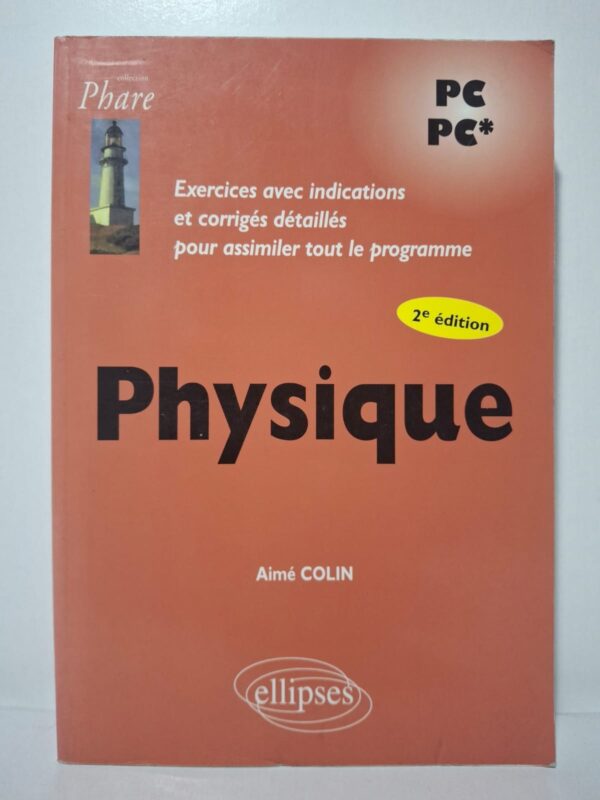 Physique - PC PC* (2e édition) - Collection Phare-Aimé Colin