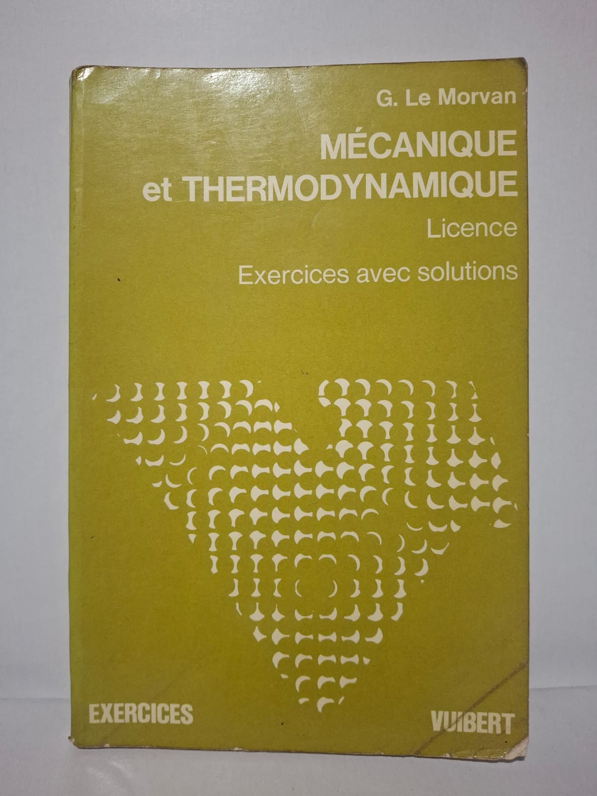 Mécanique et Thermodynamique : Licence (Exercices avec solutions)-G. Le Morvan Mécanique et Thermodynamique : Licence (Exercices avec solutions)-G. Le Morvan