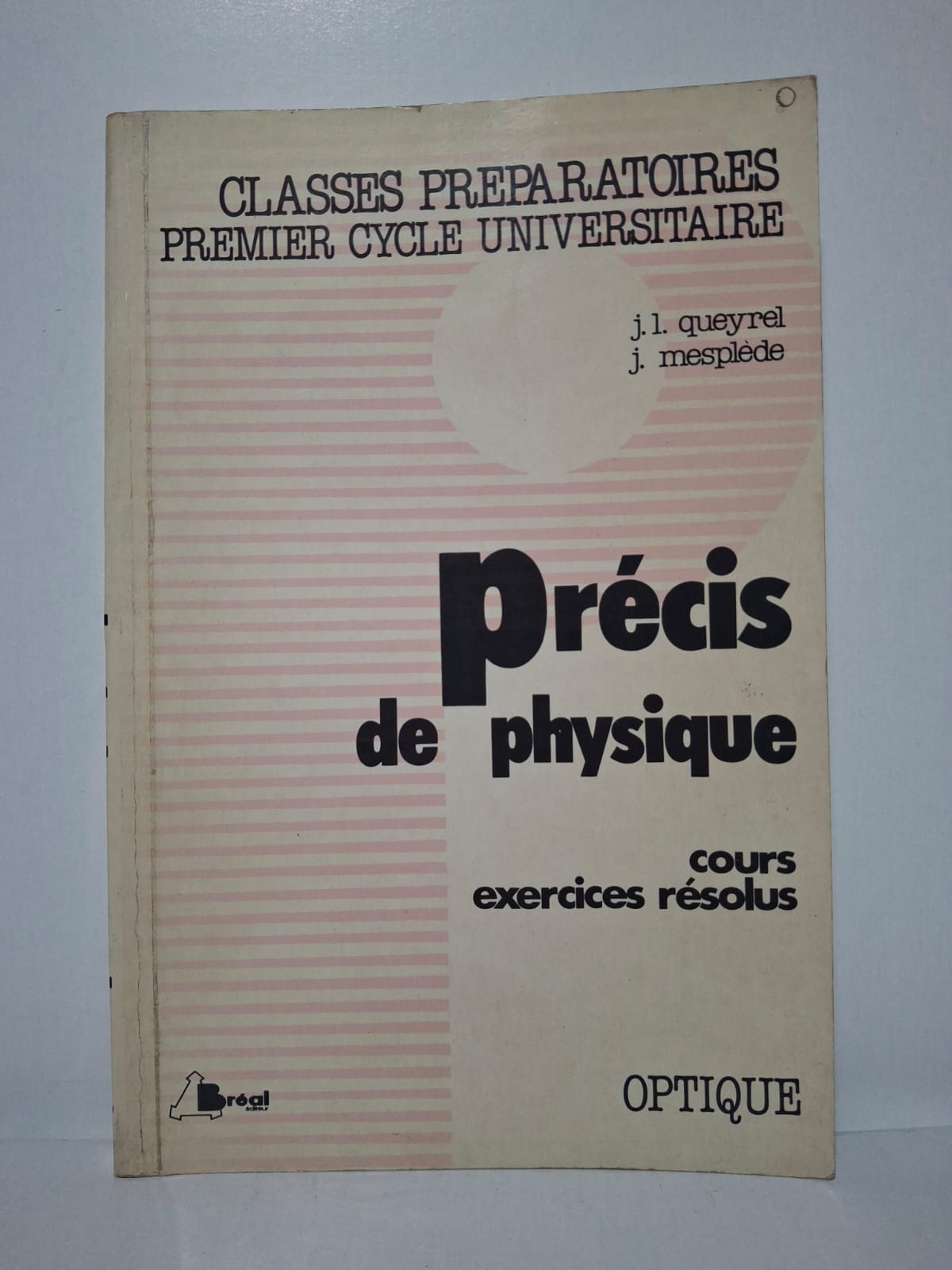Précis de physique : Cours, exercices résolus - Optique-J.L. Queyrel, J. Mesplède Précis de physique : Cours, exercices résolus - Optique-J.L. Queyrel, J. Mesplède