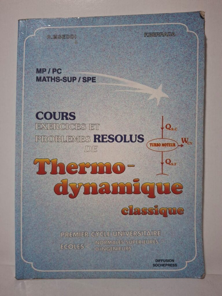 Cours, exercices et problèmes résolus de Thermodynamique classique - R. MSEDDI / F. BERRADA