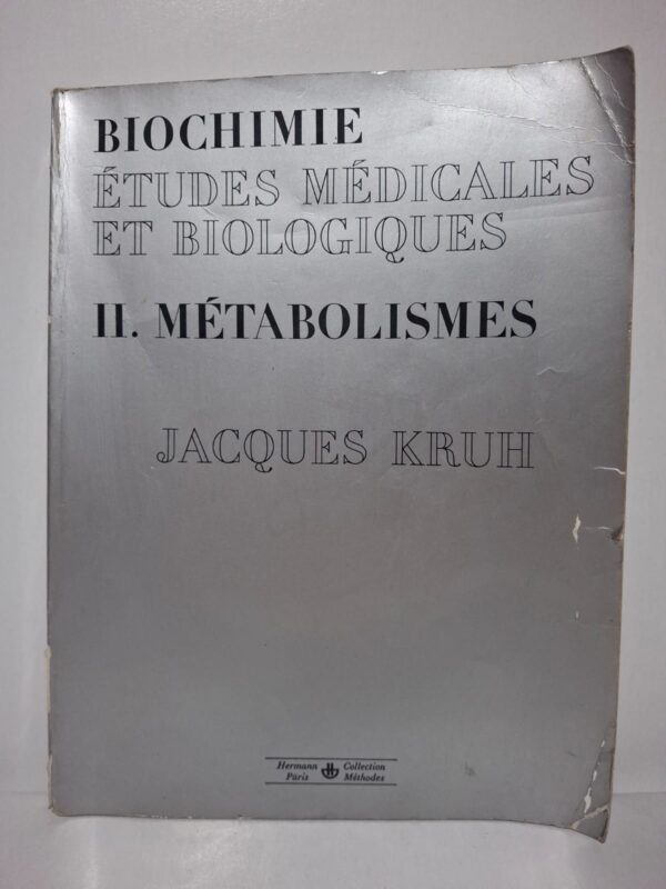 Biochimie : Études médicales et biologiques. II. Métabolismes - Jacques KRUH
