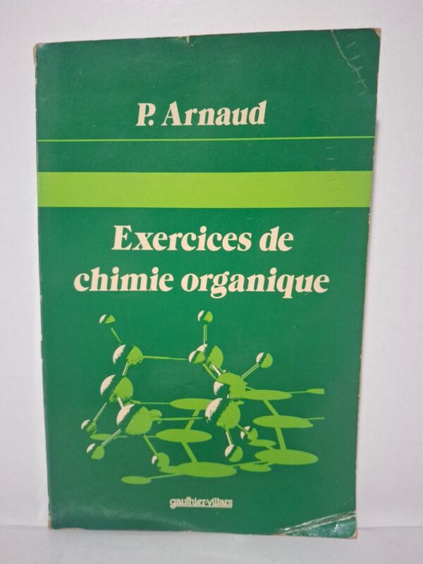 Exercices de chimie organique - P. Arnaud