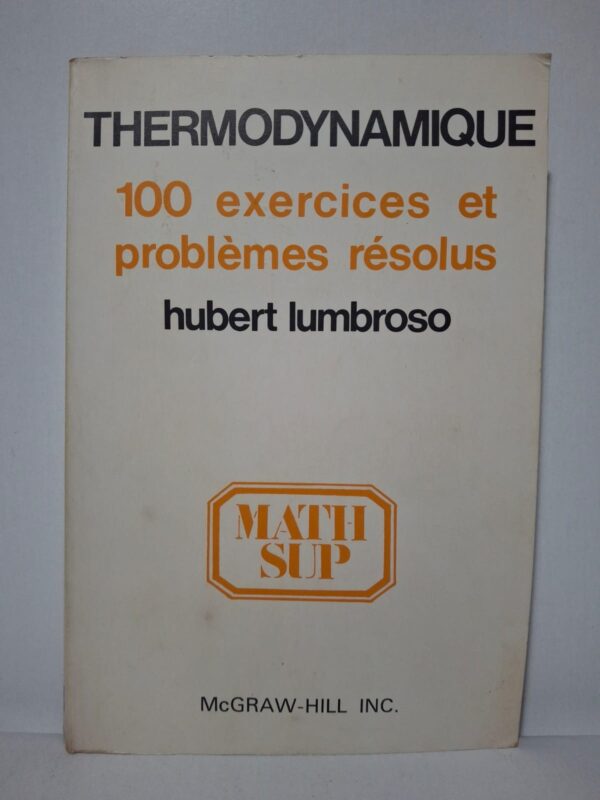 Thermodynamique : 100 exercices et problèmes résolus - Hubert LUMBROSO