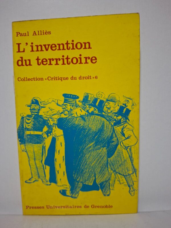 L'invention du territoire-Paul Alliès