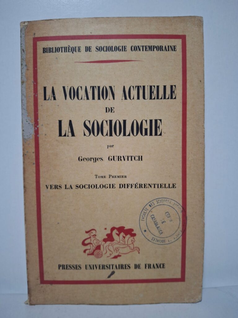 La vocation actuelle de la sociologie - Tome Premier : Vers la sociologie différentielle-: Georges Gurvitch