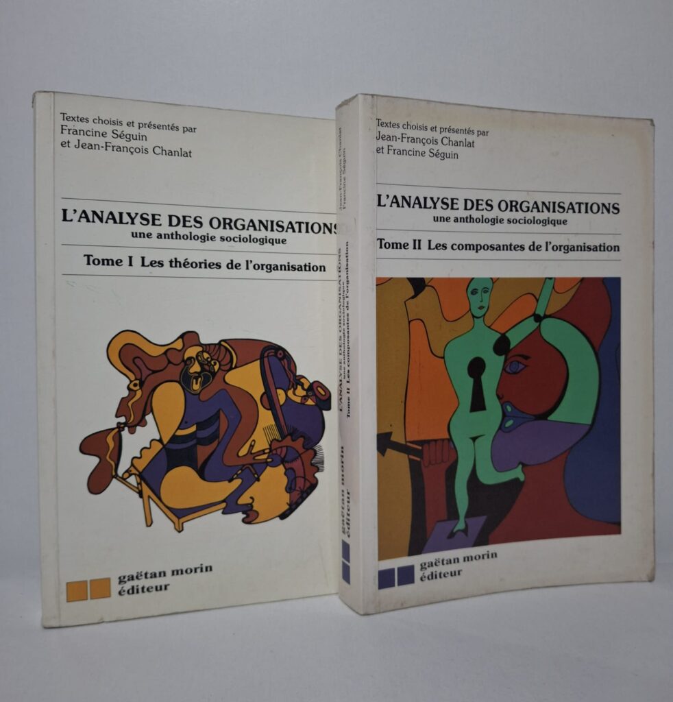 L'analyse des organisations : une anthologie sociologique (Tome I et Tome II) - Francine Séguin et Jean-François Chanlat