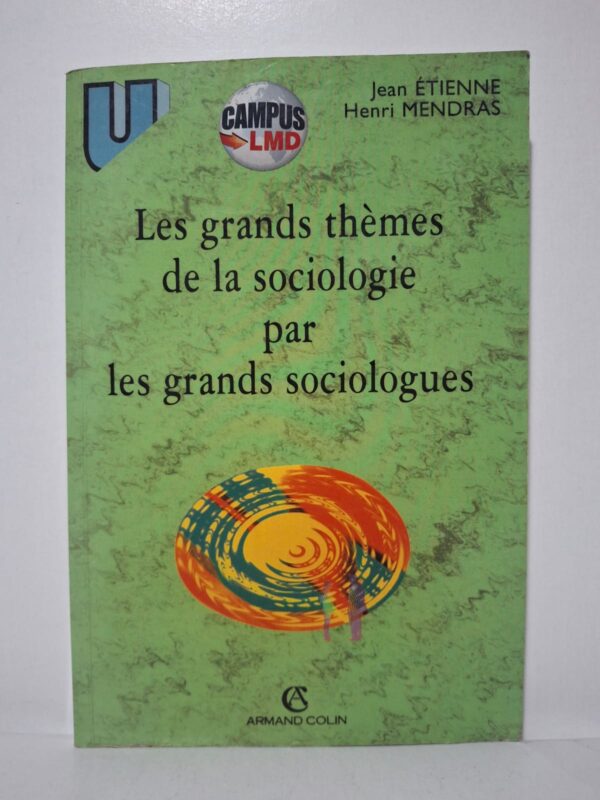 Les grands thèmes de la sociologie par les grands sociologues - Jean Étienne et Henri Mendras