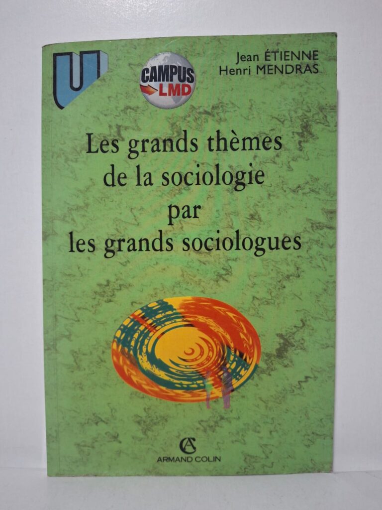 Les grands thèmes de la sociologie par les grands sociologues - Jean Étienne et Henri Mendras