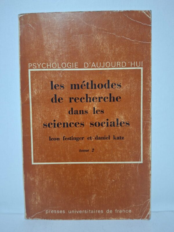 Les méthodes de recherche dans les sciences sociales (Tome 2) - Leon Festinger et Daniel Katz