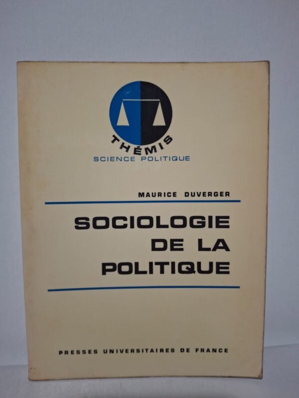 Sociologie de la politique - Maurice Duverger