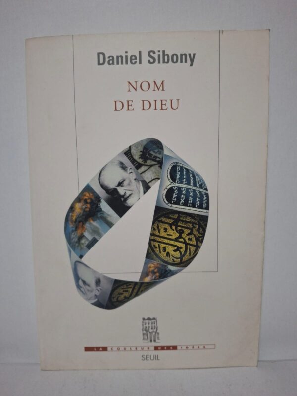 Nom de Dieu - Daniel Sibony