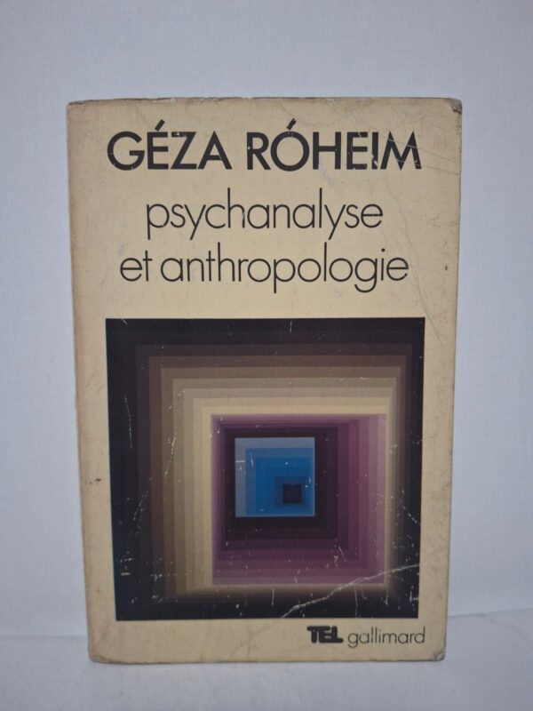 Psychanalyse et anthropologie - Géza Róheim