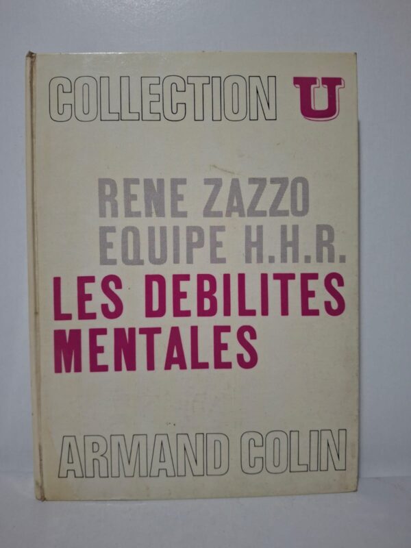 Les débilités mentales - René Zazzo et Équipe H.H.R.