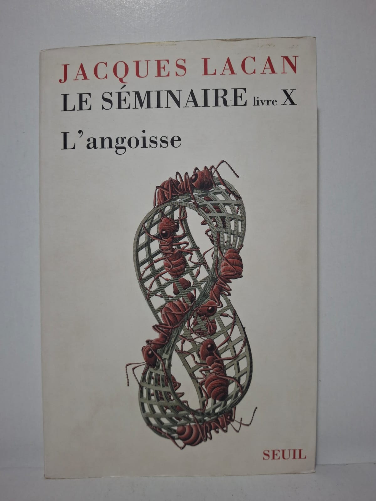 Le Séminaire, livre X : L'angoisse - Jacques Lacan (texte établi par Jacques-Alain Miller) Le Séminaire, livre X : L'angoisse - Jacques Lacan (texte établi par Jacques-Alain Miller)