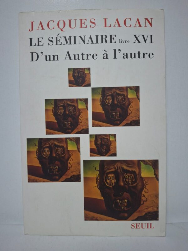 Le Séminaire, livre XVI : D'un Autre à l'autre - Jacques Lacan (texte établi par Jacques-Alain Miller)