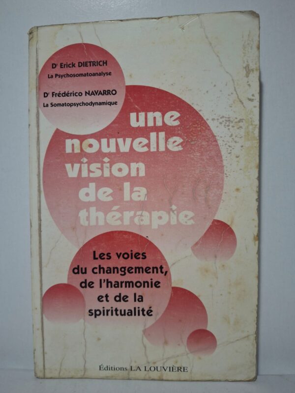 Une nouvelle vision de la thérapie - Dr Erick Dietrich, Dr Frédérico Navarro