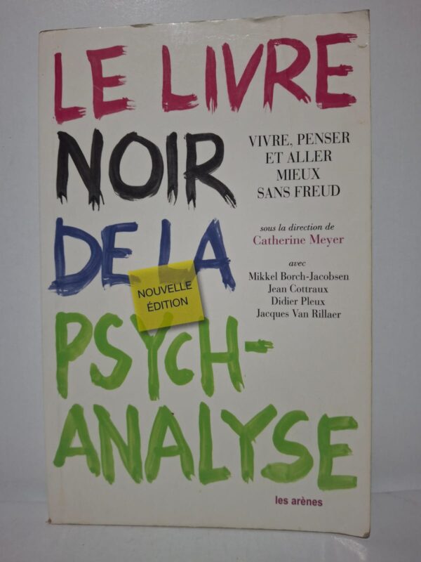 Le Livre noir de la psychanalyse - sous la direction de Catherine Meyer