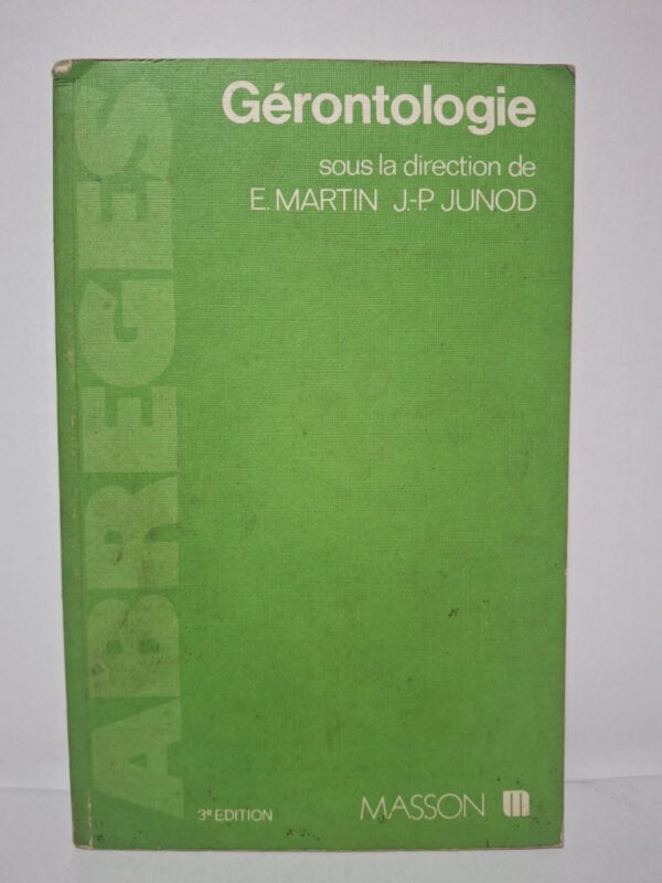 Gérontologie - sous la direction de E. Martin et J.-P. Junod