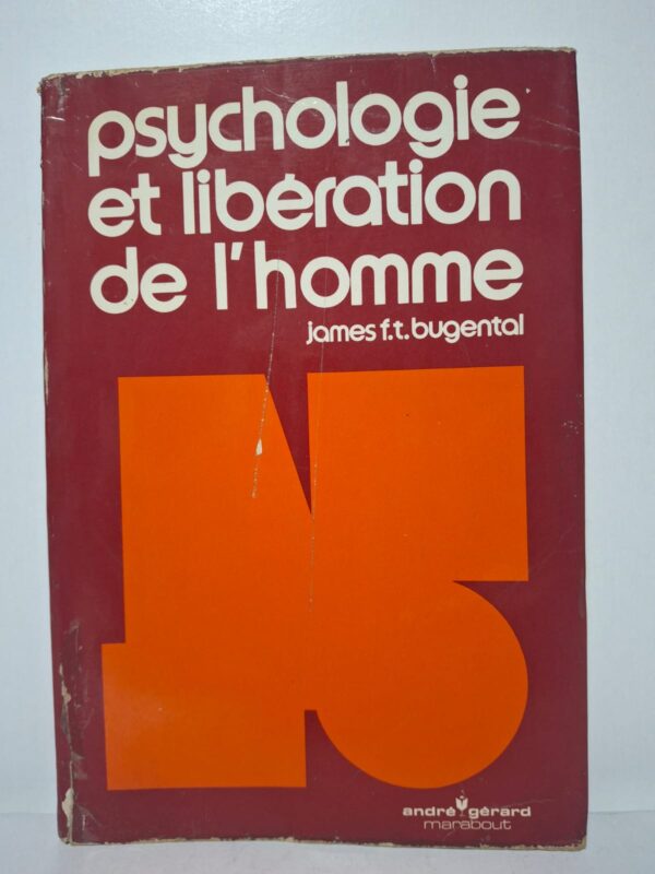 Psychologie et libération de l'homme - James F.T. Bugental