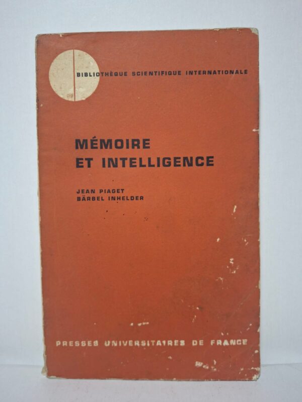 Mémoire et intelligence - Jean Piaget et Bärbel Inhelder