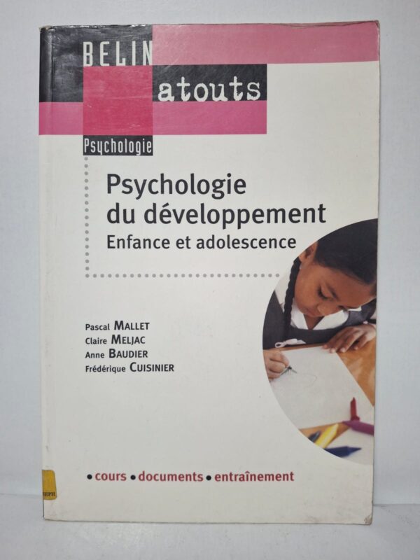 Psychologie du développement : Enfance et adolescence - Pascal Mallet, Claire Meljac, Anne Baudier et Frédérique Cuisinier