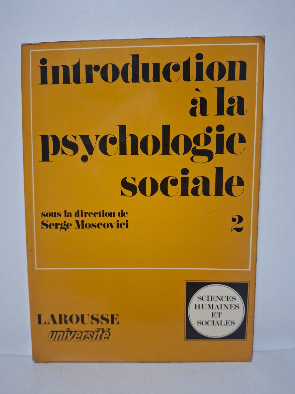 Introduction à la psychologie sociale - sous la direction de Serge Moscovici Introduction à la psychologie sociale - sous la direction de Serge Moscovici