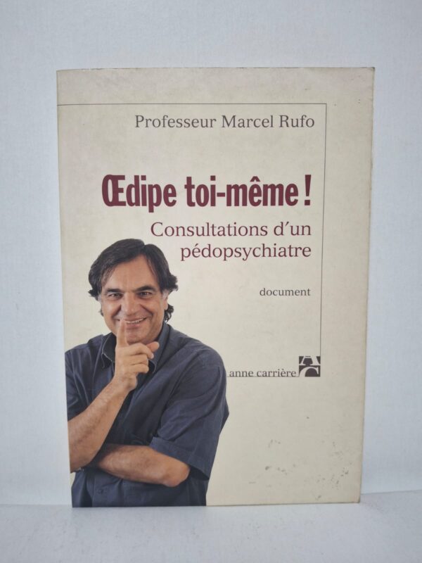 Œdipe toi-même ! Consultations d’un pédopsychiatre - Professeur Marcel Rufo