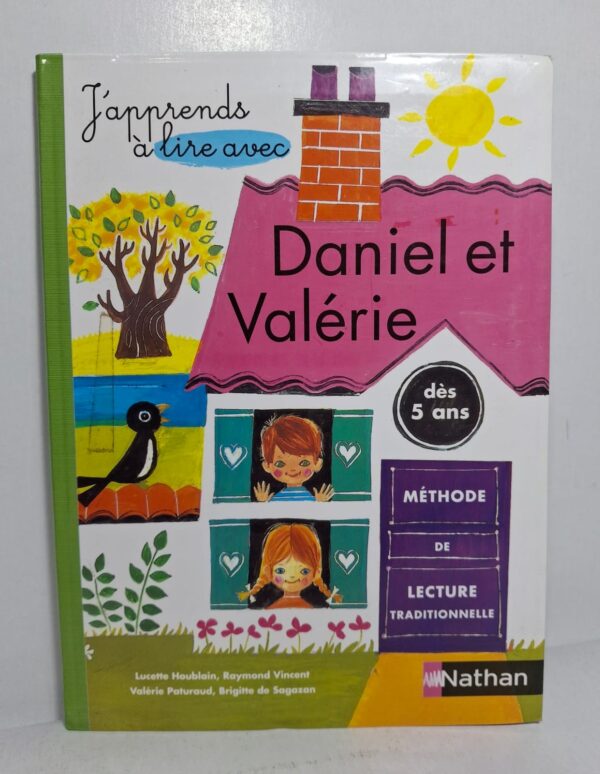 J'apprends à lire avec Daniel et Valérie - Lucette Houblain, Raymond Vincent, Valérie Paturaud et Brigitte de Sagazan