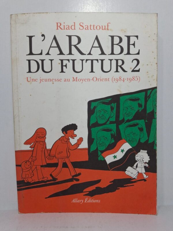 L'Arabe du futur 2 : Une jeunesse au Moyen-Orient (1984-1985) - Riad Sattouf (Allary Éditions)