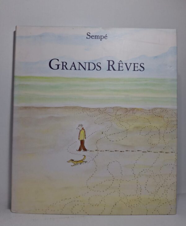 Grands Rêves - Jean-Jacques Sempé