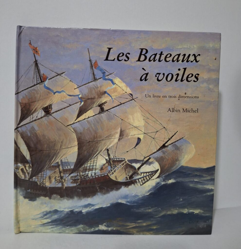 Les Bateaux à voiles : Un livre en trois dimensions - Dr Alan McGowan, Ron van der Meer, Borje Svensson (Albin Michel)