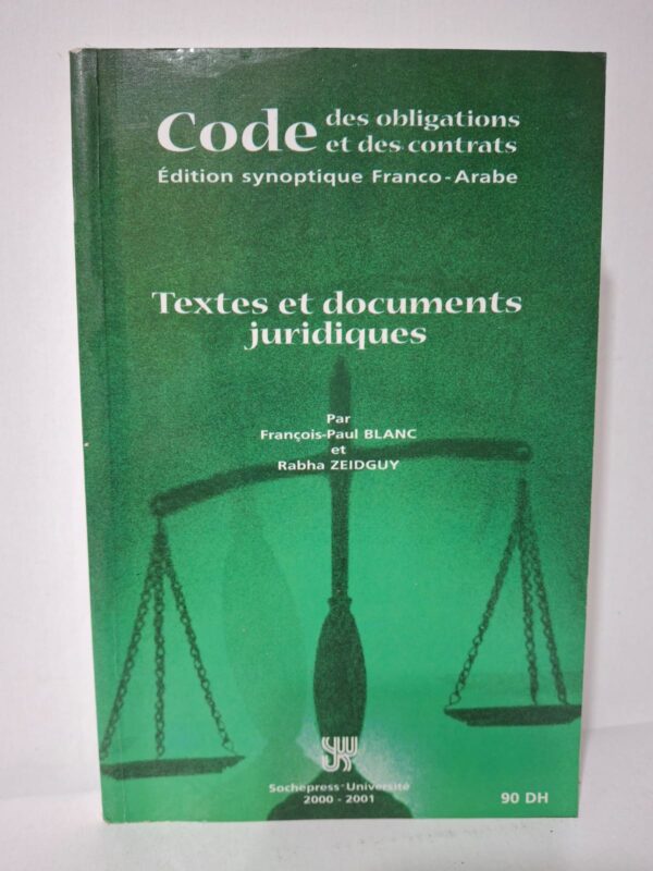 Code des obligations et des contrats : Édition synoptique Franco-Arabe - François-Paul Blanc et Rabha Zeidguy