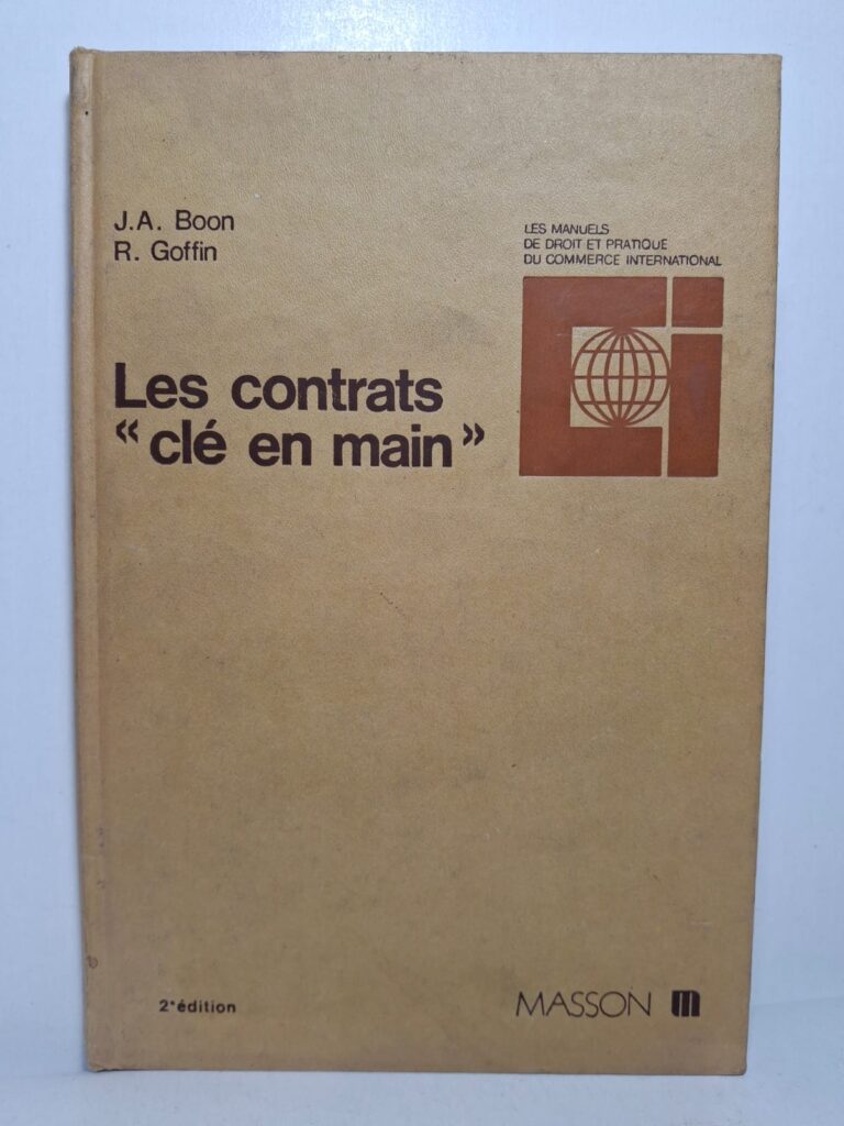Les contrats « clé en main » (2e édition) - J.A. Boon et R. Goffin