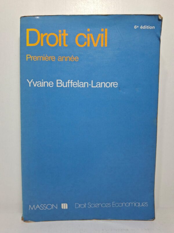 Droit civil : Première année (6e édition) - Yvaine Buffelan-Lanore